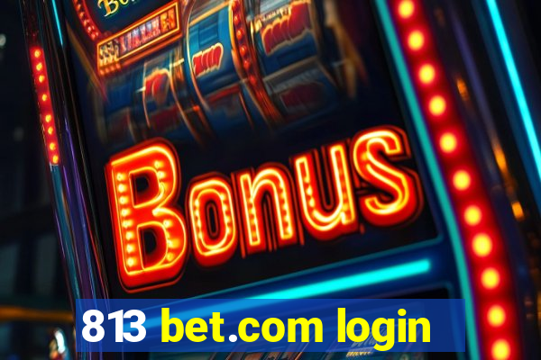 813 bet.com login